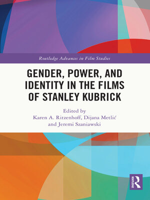 cover image of Gender, Power, and Identity in the Films of Stanley Kubrick
